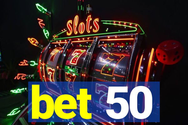 bet 50