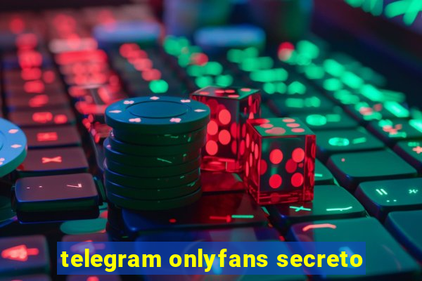 telegram onlyfans secreto