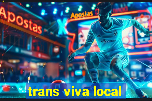 trans viva local