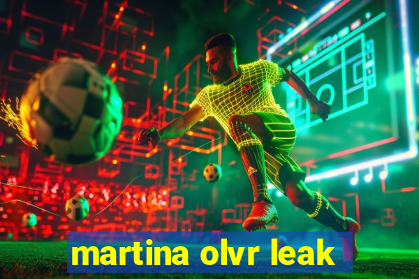 martina olvr leak