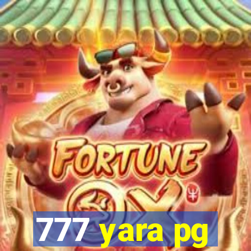 777 yara pg