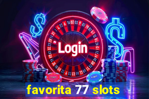 favorita 77 slots