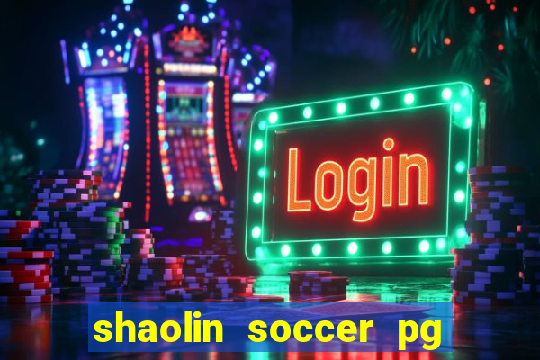 shaolin soccer pg soft demo