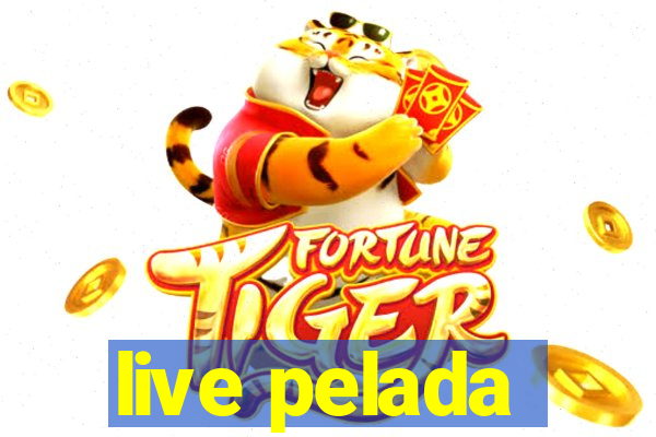 live pelada