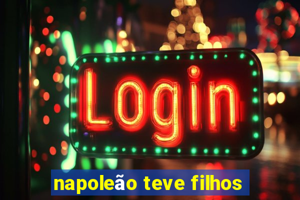 napoleão teve filhos