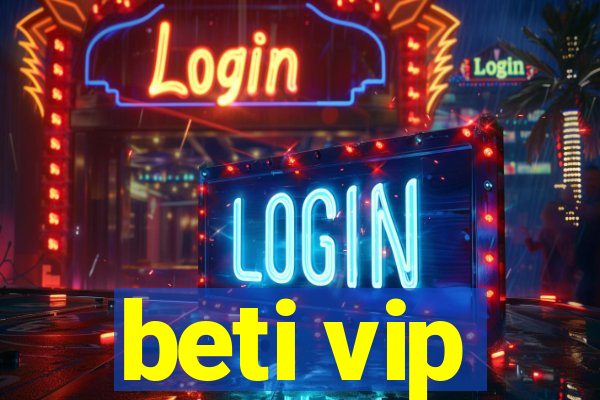 beti vip