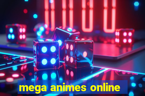 mega animes online