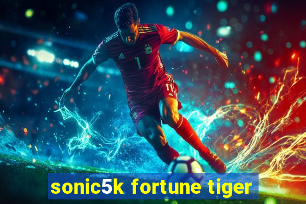 sonic5k fortune tiger