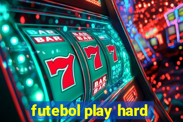 futebol play hard