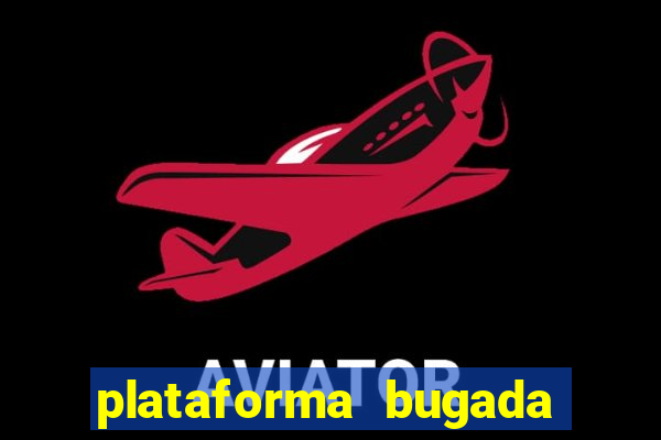 plataforma bugada do tigrinho