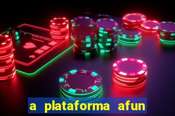 a plataforma afun paga mesmo