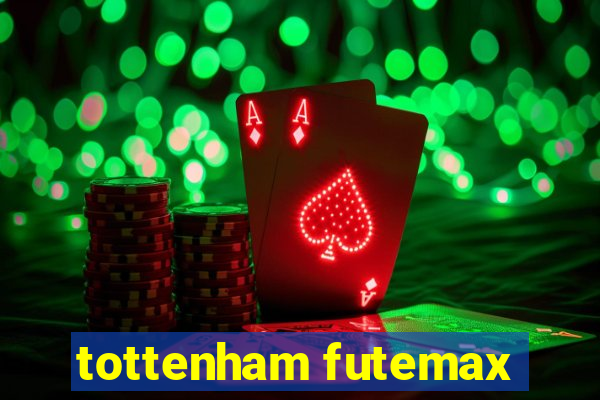 tottenham futemax