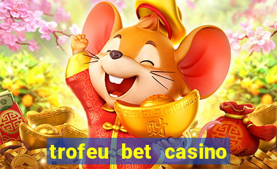 trofeu bet casino category all