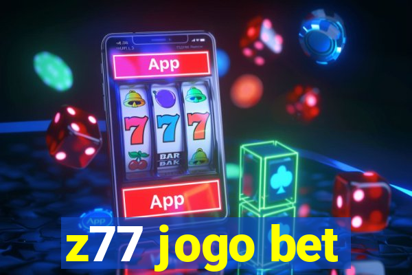 z77 jogo bet