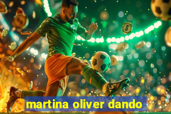 martina oliver dando