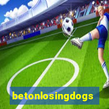 betonlosingdogs