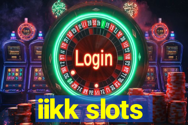 iikk slots