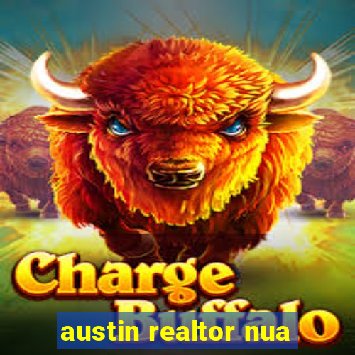 austin realtor nua