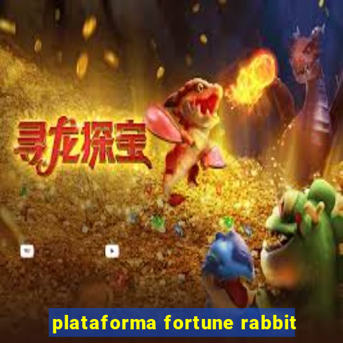 plataforma fortune rabbit