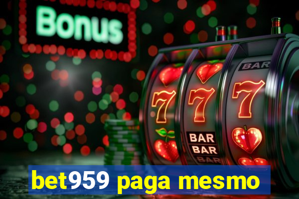 bet959 paga mesmo