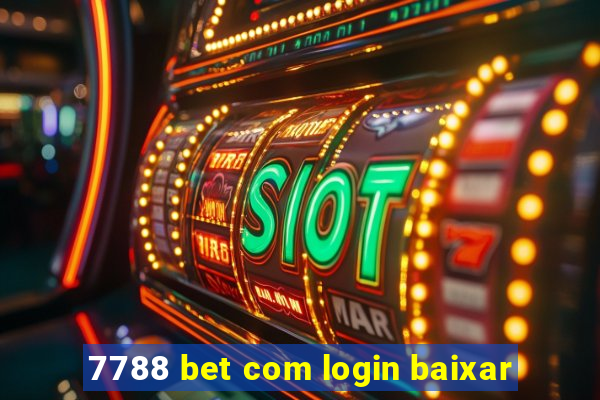 7788 bet com login baixar