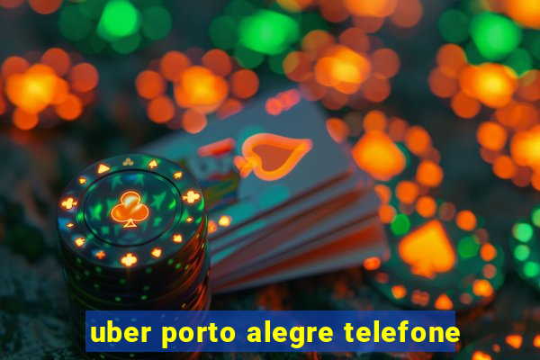 uber porto alegre telefone