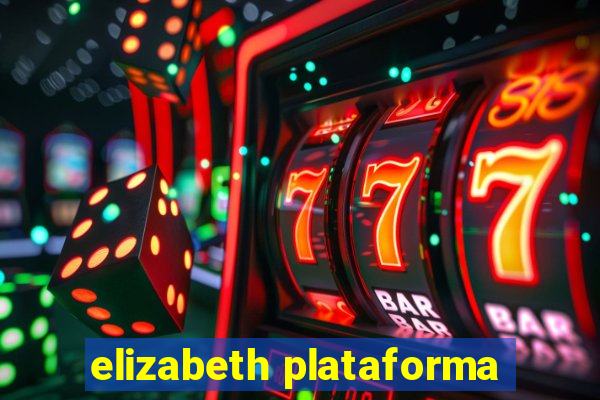 elizabeth plataforma