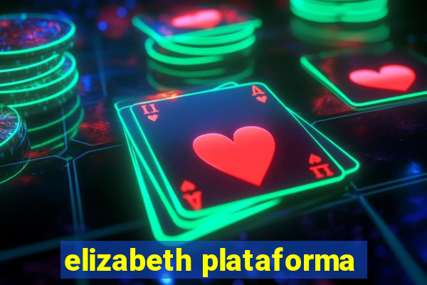 elizabeth plataforma