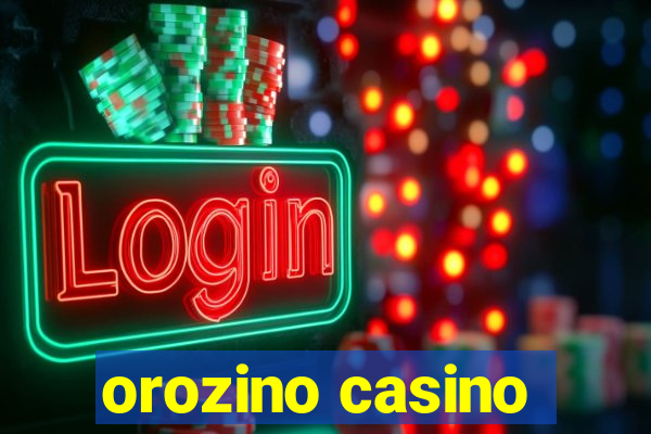 orozino casino