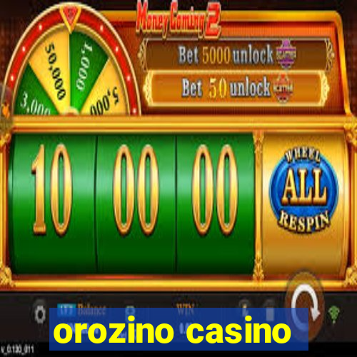 orozino casino