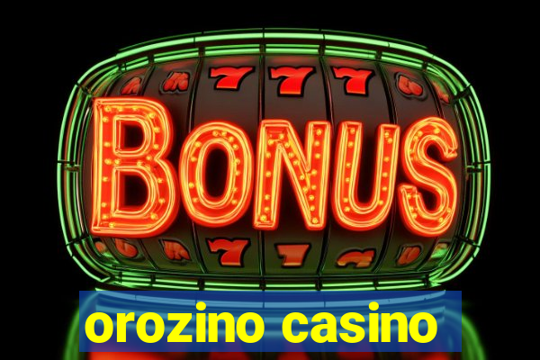 orozino casino