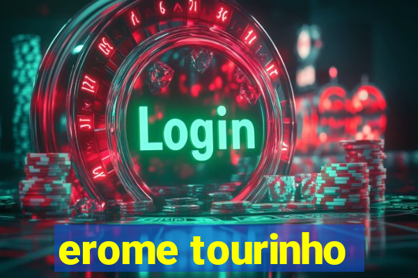 erome tourinho