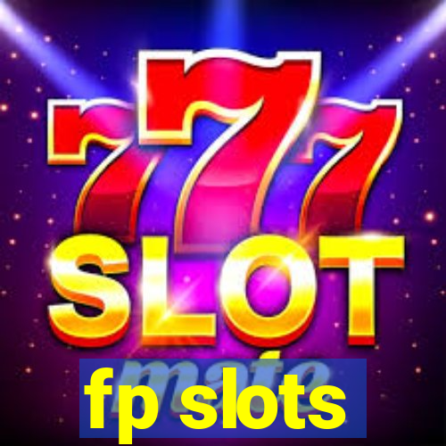 fp slots