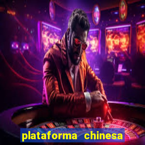 plataforma chinesa de jogo