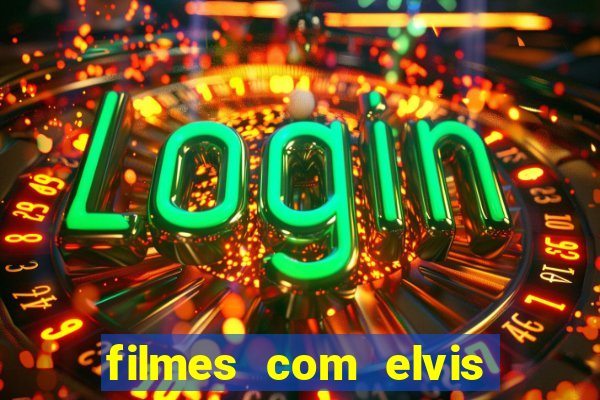 filmes com elvis presley dublado