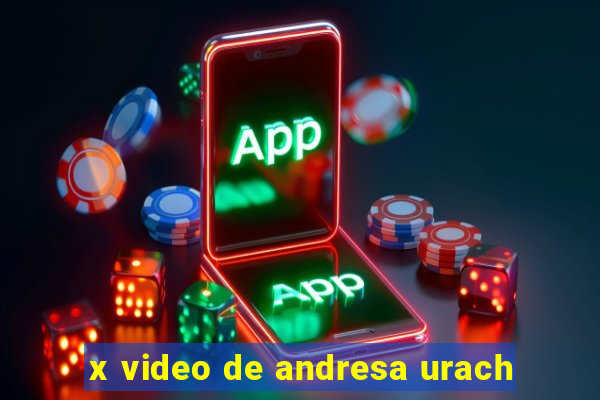 x video de andresa urach