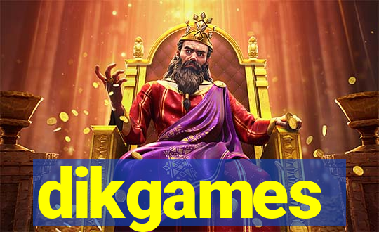 dikgames