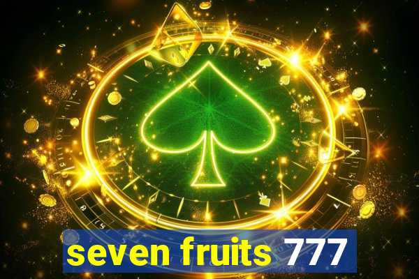 seven fruits 777