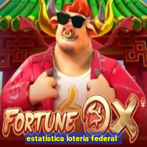 estatistica loteria federal