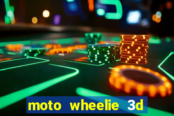 moto wheelie 3d dinheiro infinito 2024