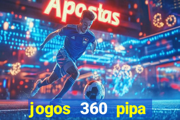 jogos 360 pipa combate 3d