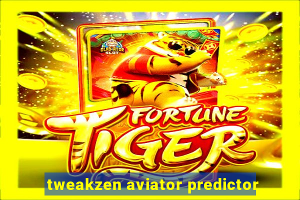 tweakzen aviator predictor