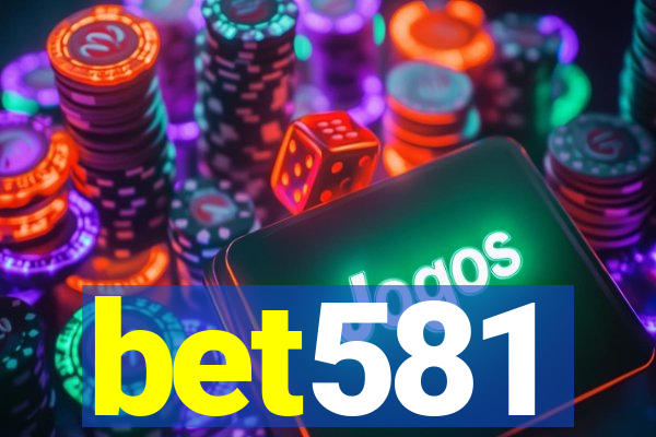 bet581