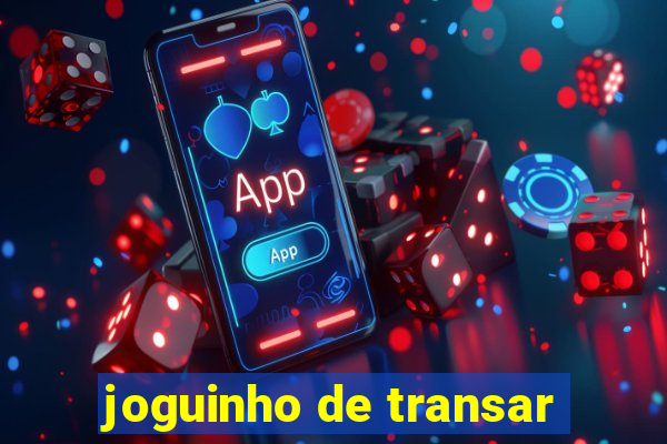 joguinho de transar