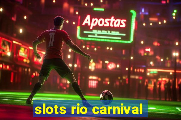 slots rio carnival