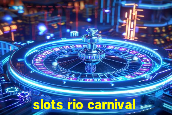 slots rio carnival