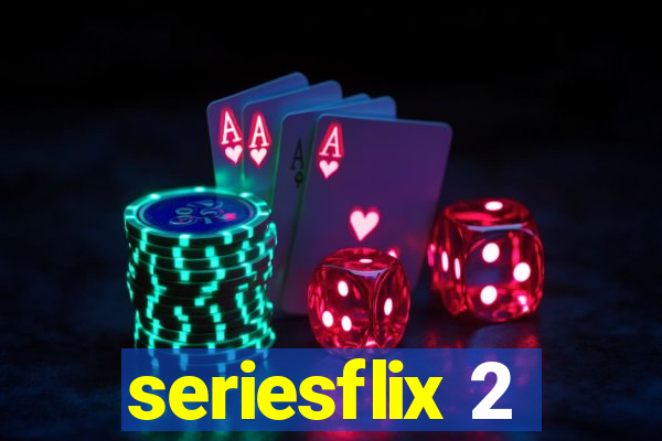 seriesflix 2