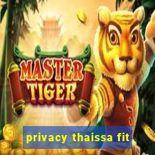 privacy thaissa fit