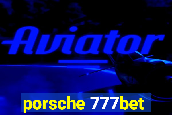 porsche 777bet