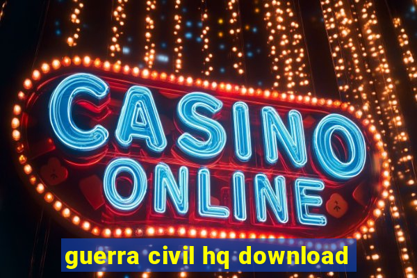 guerra civil hq download